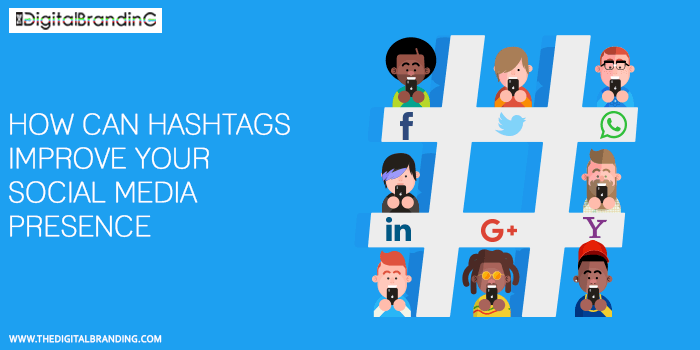 How Can Hashtags Improve Your Social Media Presence