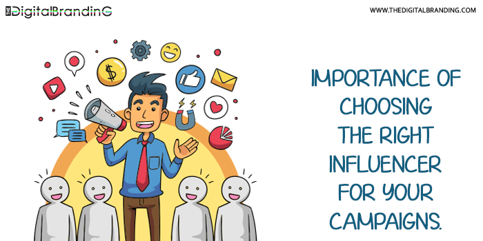 Importance of Choosing the Right Influencer for Your Campaigns