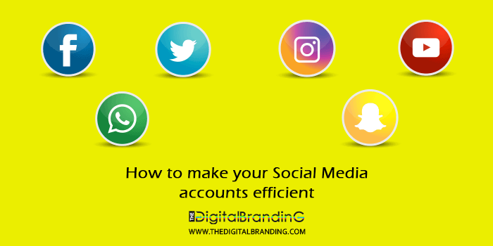 How to Make Your Social Media Accounts Efficient